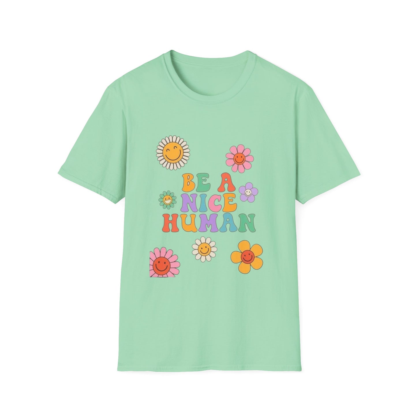 Be A Nice Human T-Shirt — Retro Flower Cute Positive Message Tee