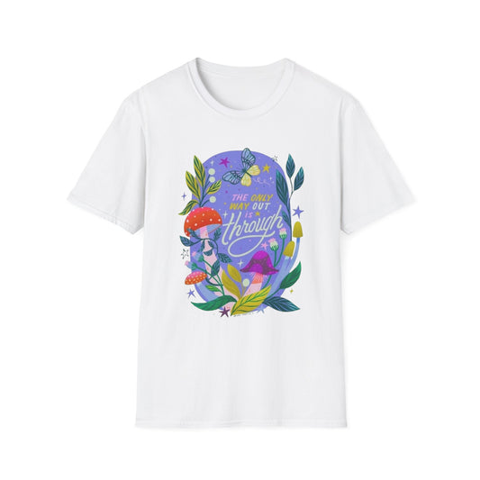 "The Only Way Out Is Through" Nature Affirmation Tee