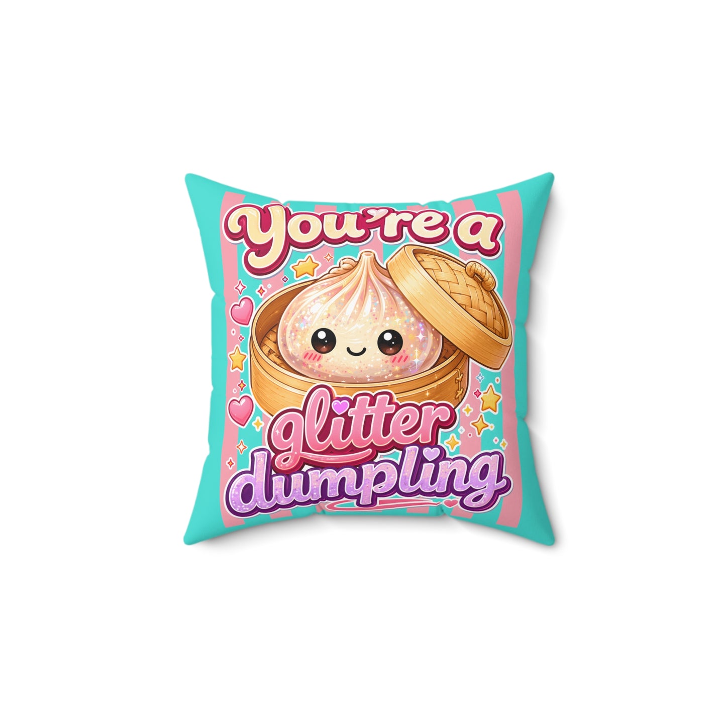 You’re a Glitter Dumpling Throw Pillow — Cute Rainbow Kawaii Dumpling Decorative Pillow