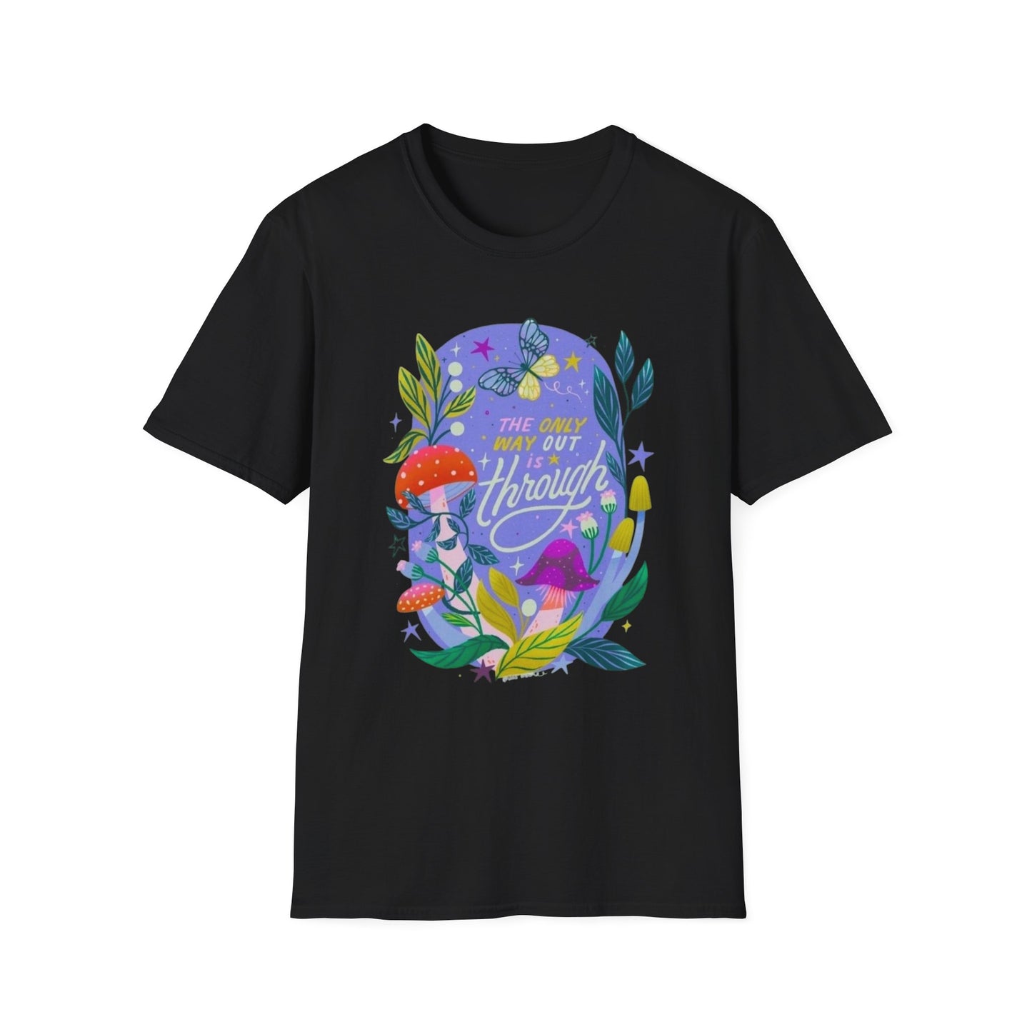 "The Only Way Out Is Through" Nature Affirmation Tee