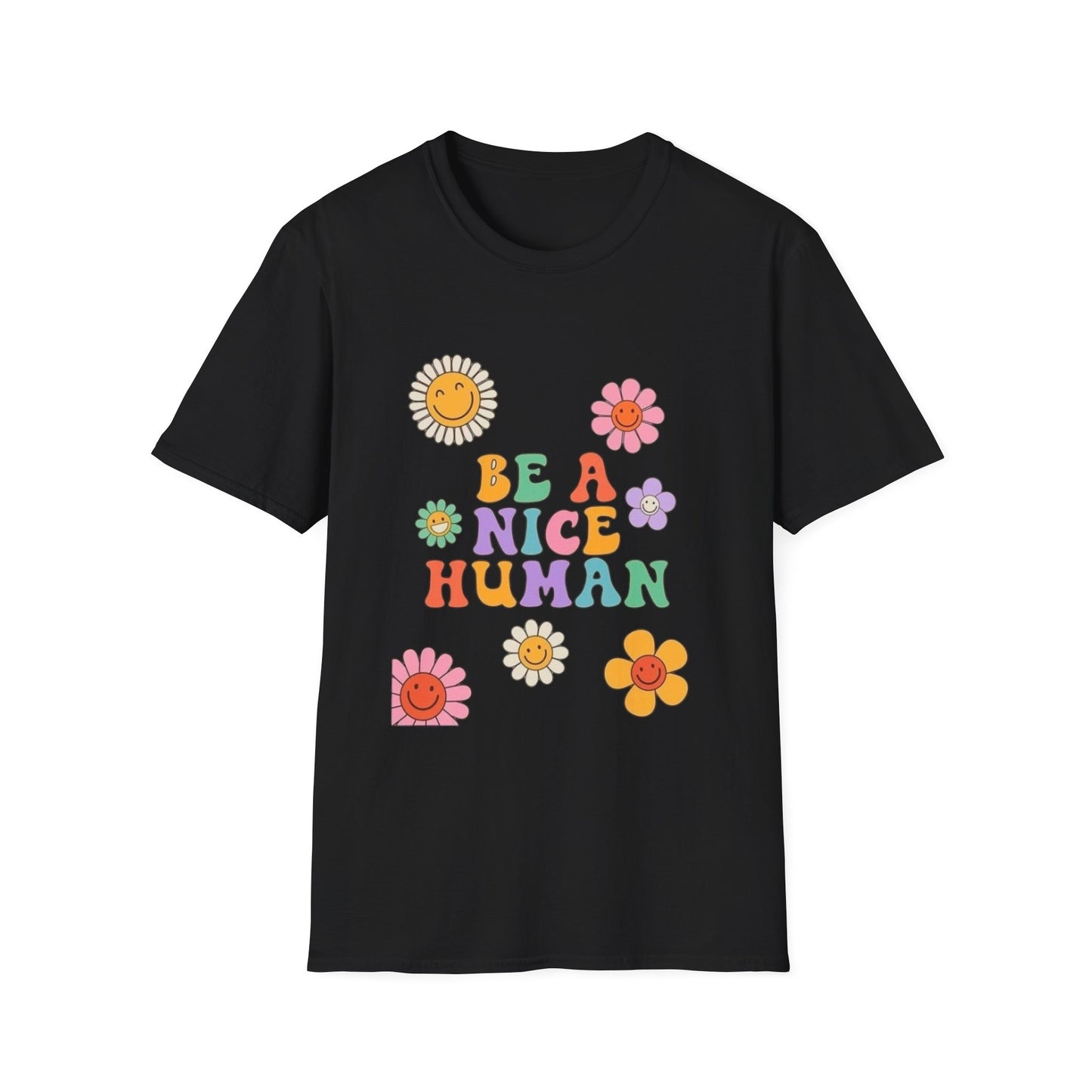 Be A Nice Human T-Shirt — Retro Flower Cute Positive Message Tee