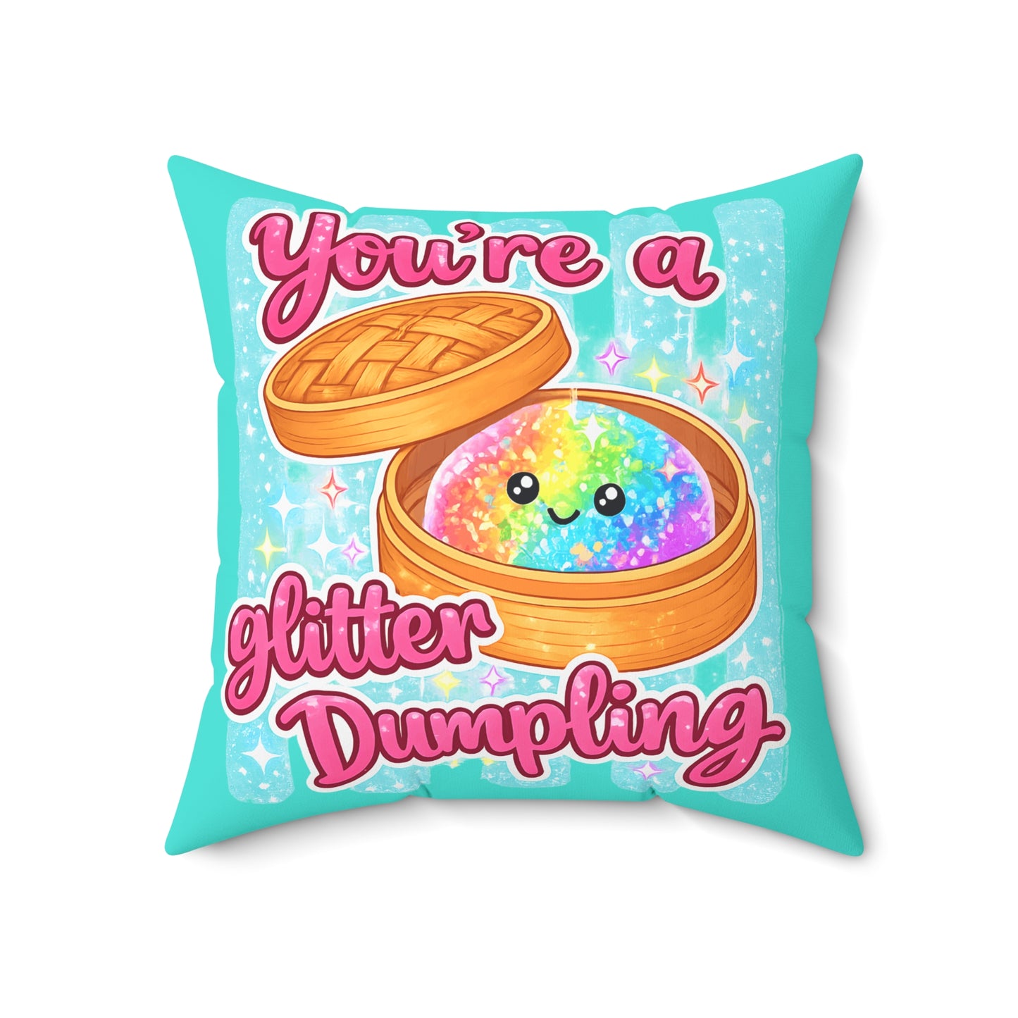 You’re a Glitter Dumpling Throw Pillow — Cute Rainbow Kawaii Dumpling Decorative Pillow