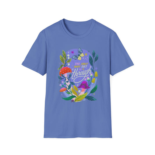 "The Only Way Out Is Through" Nature Affirmation Tee