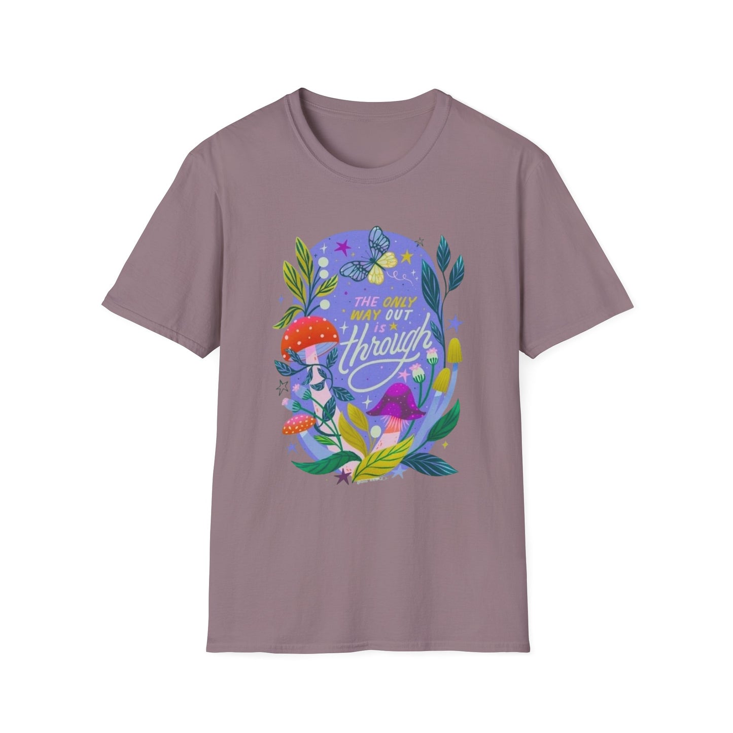 "The Only Way Out Is Through" Nature Affirmation Tee