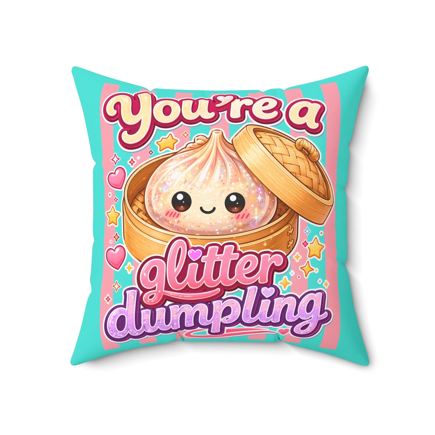 You’re a Glitter Dumpling Throw Pillow — Cute Rainbow Kawaii Dumpling Decorative Pillow