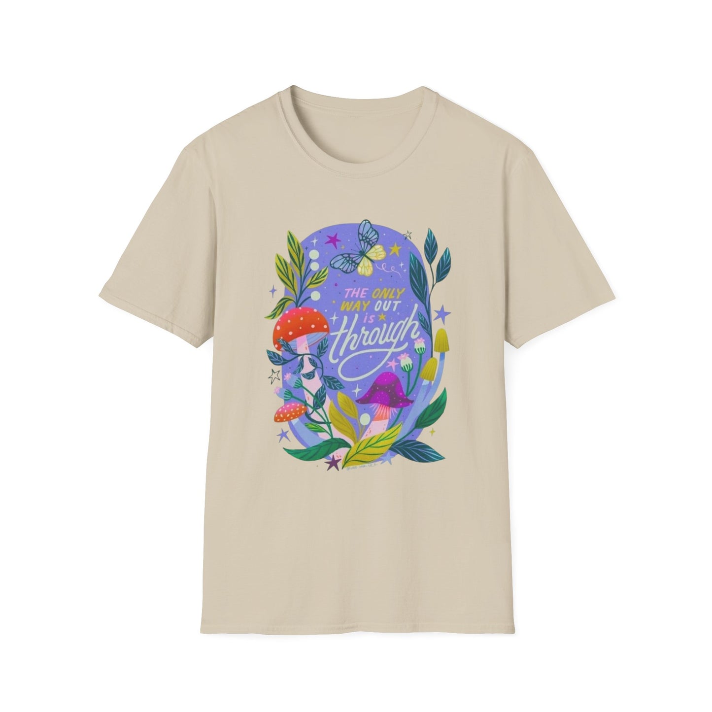 "The Only Way Out Is Through" Nature Affirmation Tee